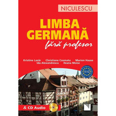Germana fara profesor (include CD audio), de Kristine Lazar, Christiane Cosmatu, Marion Haase, Ida Alexandrescu, Ileana Moise - Publisol.ro