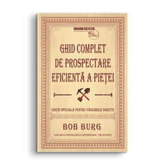 Ghid complet de prospectare eficienta a pietei, de Bob Burg - Publisol.ro