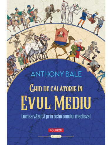 Ghid de calatorie in Evul Mediu, de Anthony Bale
