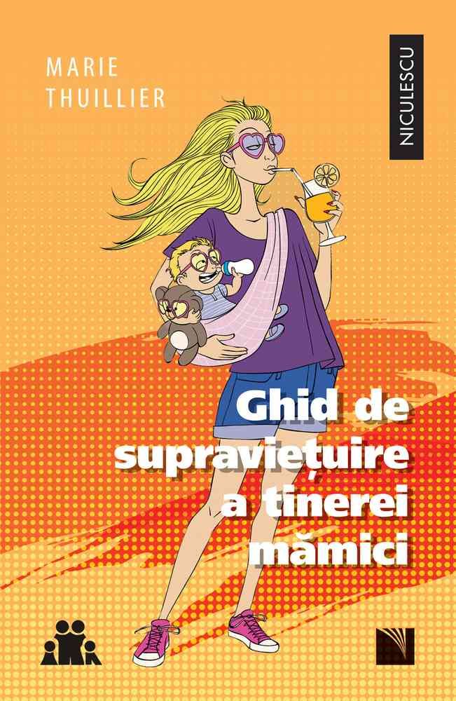 Ghid de supravietuire a tinerei mamici, de Marie Thuillier - Publisol.ro