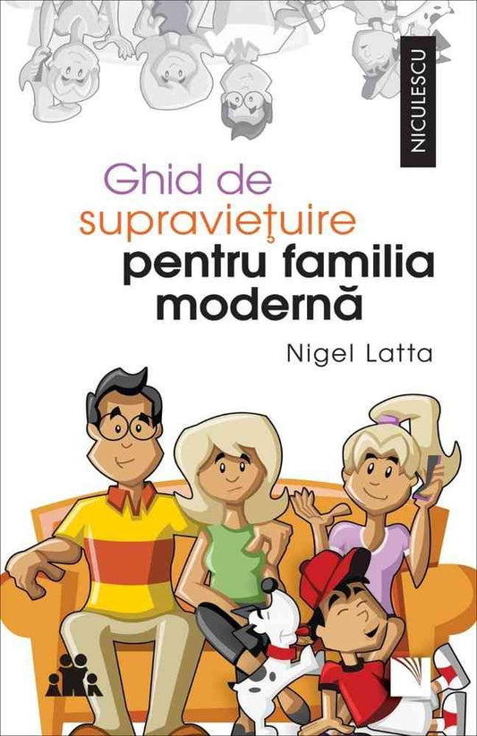 Ghid de supravietuire pentru familia moderna, de Nigel Latta - Publisol.ro