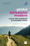 Ghidul barbatului modern. Calea spre sanatate si echilibru psihic, de Dr. Cate Howell, Alex Barnard - Publisol.ro