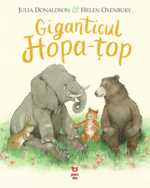 Giganticul Hopa - țop, de Julia Donaldson - Publisol.ro