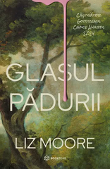 Glasul padurii, de Liz Moore