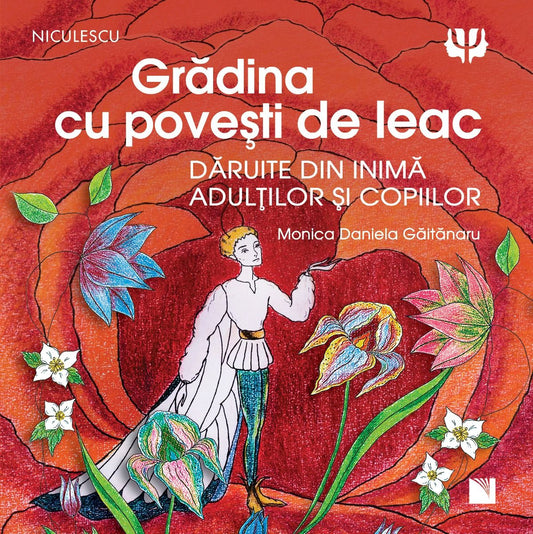 Gradina cu povesti de leac. Daruite din inima adultilor si copiilor, de Monica Daniela Gaitanaru - Publisol.ro