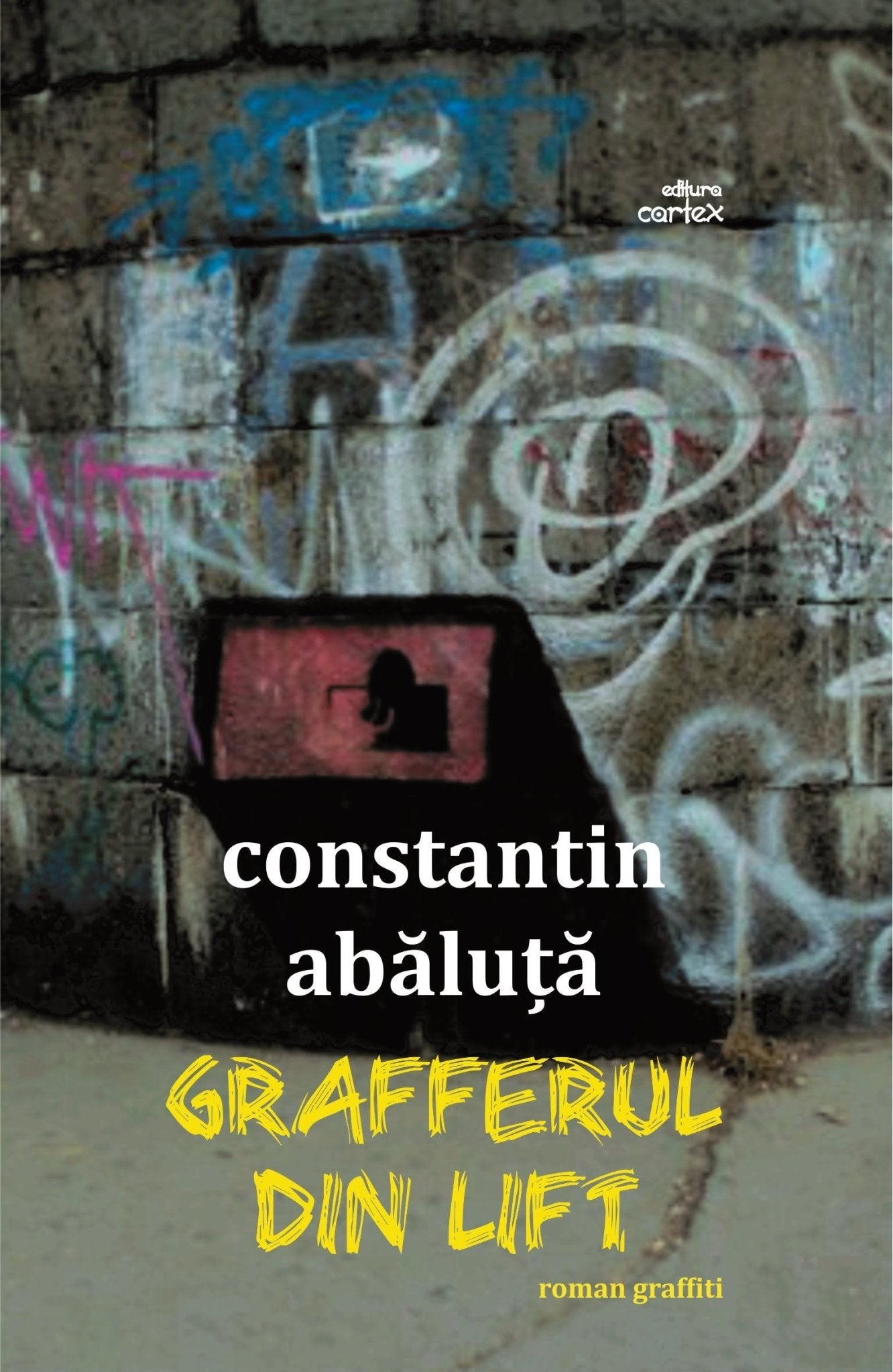 Grafferul din lift (roman graffiti), de Constantin Abaluta - Publisol.ro