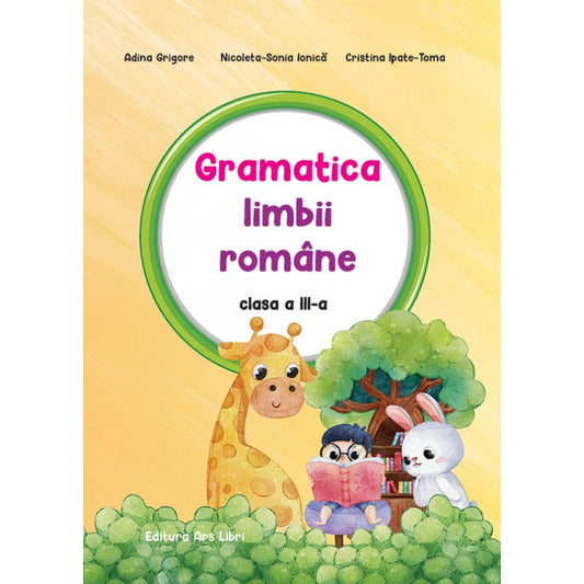 Gramatica limbii romane clasa a III-a, de Adina Grigore, Nicoleta Sonia Ionica, Cristina Ipate Toma