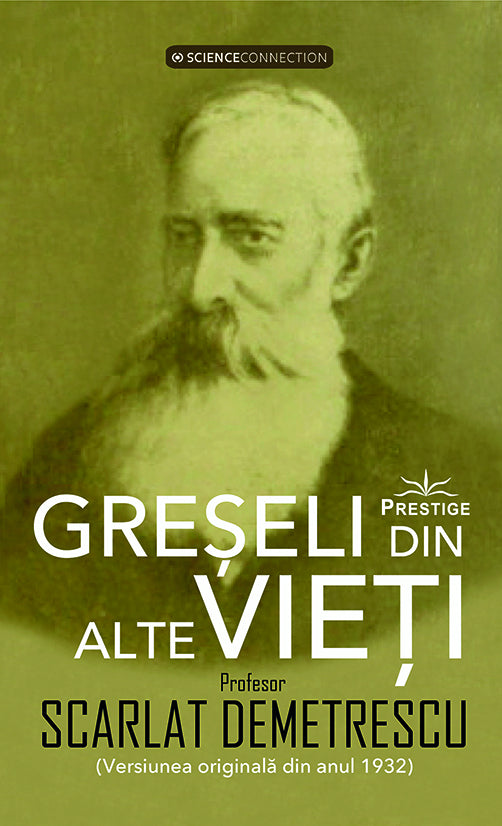 Greseli din alte vieti + Cercetari in domeniul Metapsihic si Spiritist ( 2 titluri ), de Scarlat Demetrescu