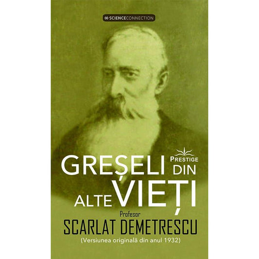 Greseli din alte vieti + Cercetari in domeniul Metapsihic si Spiritist ( 2 titluri ), de Scarlat Demetrescu - Publisol.ro
