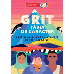 GRIT. Taria de caracter. Povesti care sa ne imbarbateze in vremuri grele, de S. E. Abramson - Publisol.ro