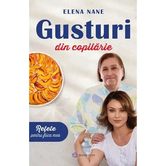 Gusturi din copilarie, de Elena Nane - Publisol.ro