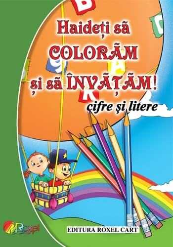 Haideti sa coloram cifre si litere - Publisol.ro