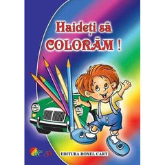 Haideti sa coloram - Pentru baieti - Publisol.ro