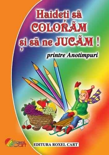 Haideti sa coloram si sa ne jucam printre anotimpuri - Publisol.ro