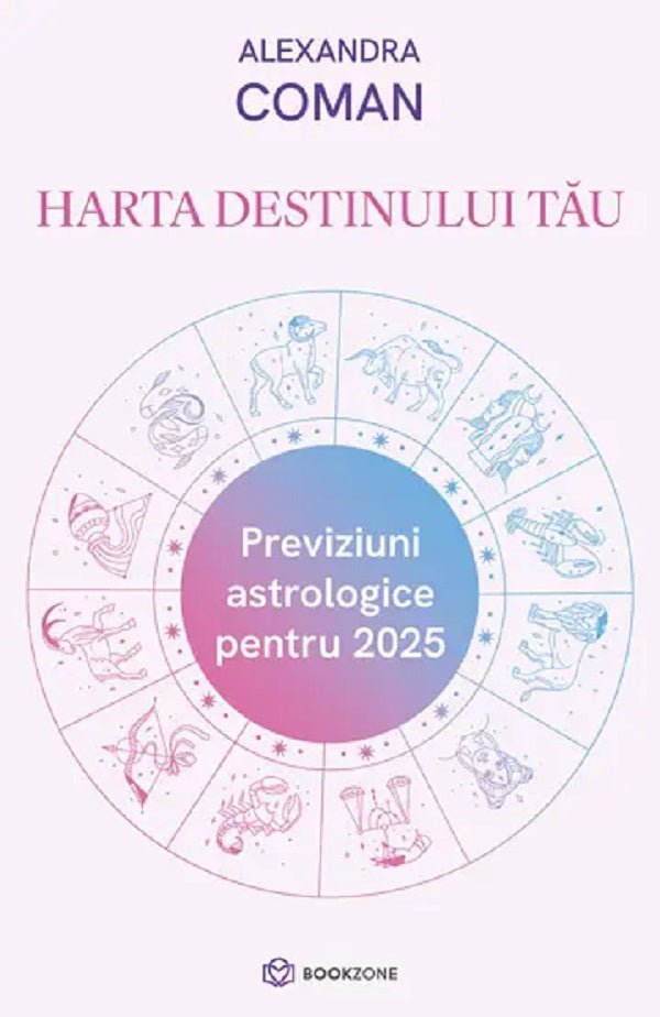 Harta destinului tau. Previziuni astrologice pentru 2025, de Alexandra Coman - Publisol.ro