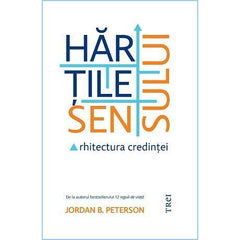 Hărțile sensului. Arhitectura credinței, de Jordan B. Peterson - Publisol.ro