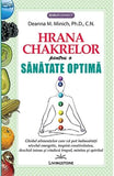 Hrana Chakrelor pentru o sanatate optima, de Deanna M. Minich, Ph.D., C.N.