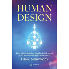Human Design, de Emma Dunwoody - Publisol.ro