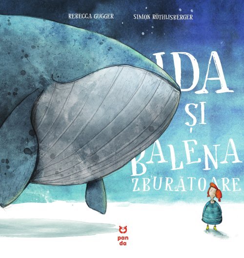 Ida și balena zburătoare, de Rebecca Gugger - Publisol.ro