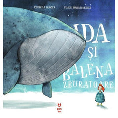 Ida și balena zburătoare, de Rebecca Gugger - Publisol.ro