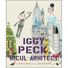 Iggy Peck, micul arhitect, de Andrea Beaty - Publisol.ro