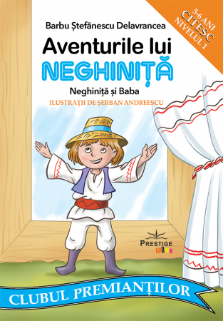 Aventurile lui NEGHINITA. Neghinita si baba. Citesc Nivelul 1, de Barbu Stefanescu Delavrancea