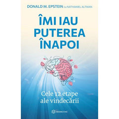 Imi iau puterea inapoi, de Donald M. Epstein - Publisol.ro