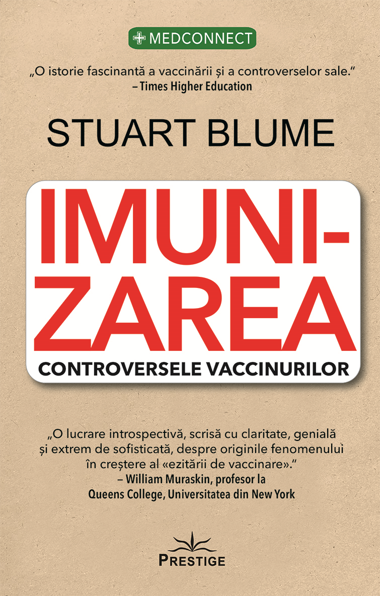 Imunizarea. Controversele Vaccinurilor, de Stuart Blume