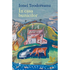 In casa bunicilor,de Ionel Teodoreanu - Publisol.ro