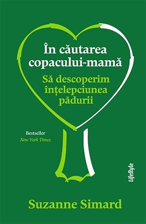 În căutarea copacului - mamă, de Suzanne Simard - Publisol.ro