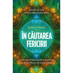 In cautarea fericirii, de Jonathan Lehmann - Publisol.ro
