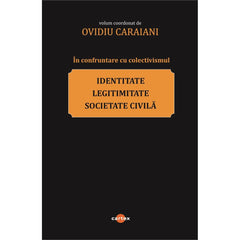 In confruntare cu colectivismul: identitate, legitimitate si societate civila - Publisol.ro