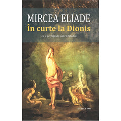 În curte la Dionis, de Mircea Eliade - Publisol.ro