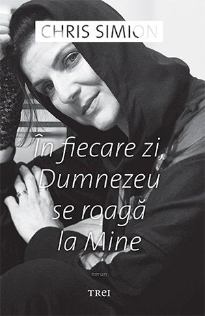 În fiecare zi, Dumnezeu se roagă la Mine, de Chris Simion - Mercurian - Publisol.ro