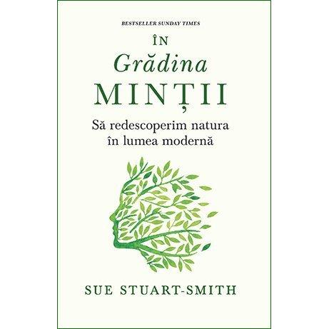 În grădina minții. , de Sue Stuart - Smith - Publisol.ro