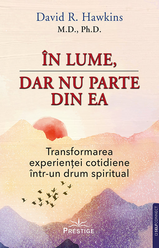 In lume, dar nu parte din ea, de David R. Hawkins, M.D., Ph.D.