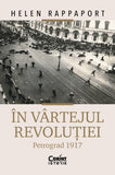 IN VARTEJUL REVOLUTIEI. PETROGRAD 1917 - Publisol.ro