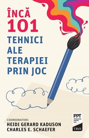 Încă 101 tehnici ale terapiei prin joc , de Heidi Kaduson, Charles Schaefer - Publisol.ro