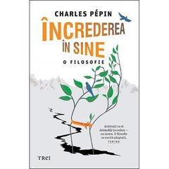 Încrederea în sine. O filosofie, de Charles Pépin - Publisol.ro