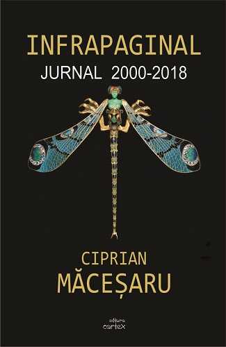 Infrapaginal. Jurnal 2000 - 2018, de Ciprian Macesaru - Publisol.ro