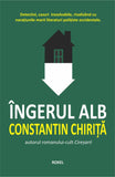 Ingerul alb, de Constantin Chirita - Publisol.ro