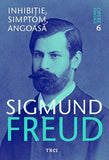 Inhibiție, simptom, angoasă - Opere Esenţiale, vol. 6 , de Sigmund Freud - Publisol.ro