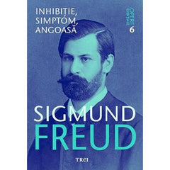 Inhibiție, simptom, angoasă - Opere Esenţiale, vol. 6 , de Sigmund Freud - Publisol.ro