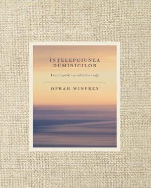 Înțelepciunea duminicilor, de Oprah Winfrey - Publisol.ro