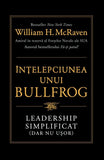 Înțelepciunea unui Bullfrog. Leadership simplificat (dar nu ușor), de William H. McRaven - Publisol.ro