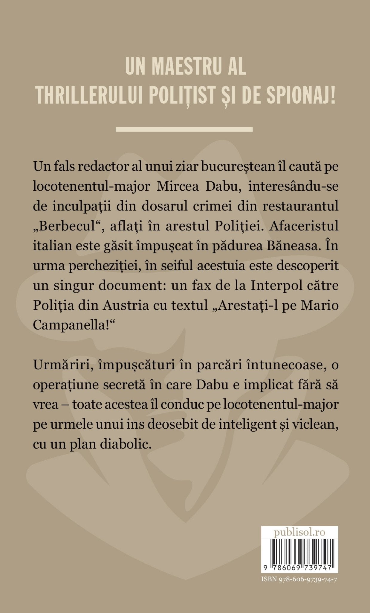 Interpolul transmite: arestati-l ! (continuarea cartii Suspecta moarte a lui Mario Campanella) Ed. digitala - Publisol.ro