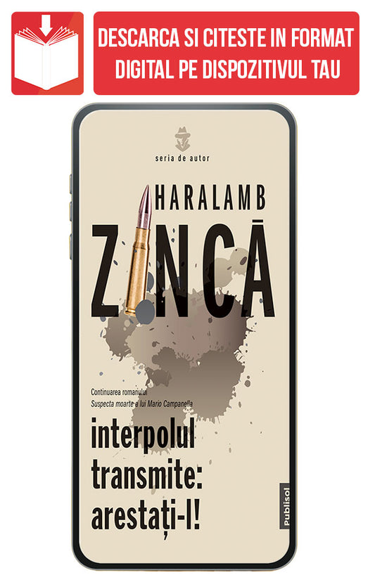 eBook Interpolul transmite: arestati-l ! (continuarea cartii Suspecta moarte a lui Mario Campanella), de Haralamb Zinca