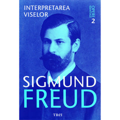 Interpretarea viselor - Opere Esentiale, vol. 2, de Sigmund Freud - Publisol.ro