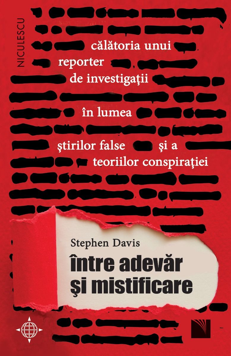 Intre adevar si mistificare. Calatoria unui reporter de investigatii in lumea stirilor false si a teoriilor conspiratiei, de Stephen Davis - Publisol.ro