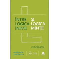 Între logica inimii şi logica minţii, de Vasile Dem. Zamfirescu - Publisol.ro